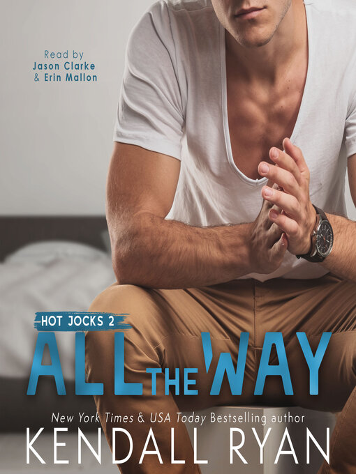 Title details for All the Way by Kendall Ryan - Available